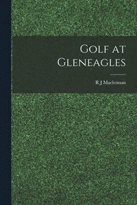 bokomslag Golf at Gleneagles
