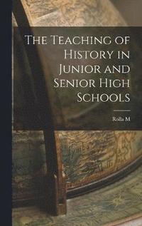 bokomslag The Teaching of History in Junior and Senior High Schools