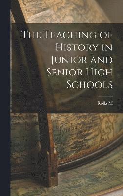 bokomslag Teaching of History in Junior and Senior High Schools