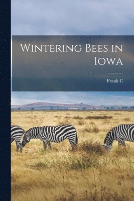 bokomslag Wintering Bees in Iowa