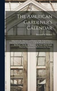 bokomslag The American Gardener's Calendar