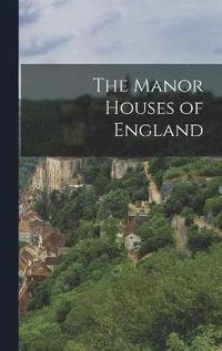 bokomslag Manor Houses of England