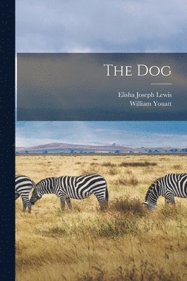 William Youatt, Elisha Joseph Lewis - Dog, Häftad