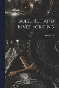 bokomslag Bolt, nut and Rivet Forging