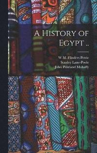 bokomslag A History of Egypt ..