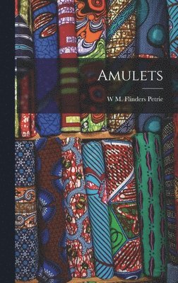 W M Flinders Petrie - Amulets, Inbunden