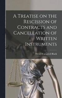bokomslag A Treatise on the Rescission of Contracts and Cancellation of Written Instruments