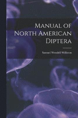 Manual of North American Diptera 1