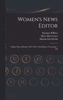 Suzanne B Riess, Mary Ellen Leary, Marion Erb Devlin - Women's News Editor, Inbunden