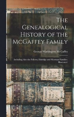 bokomslag Genealogical History of the McGaffey Family