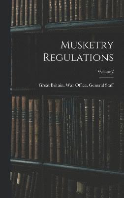 bokomslag Musketry Regulations; Volume 2