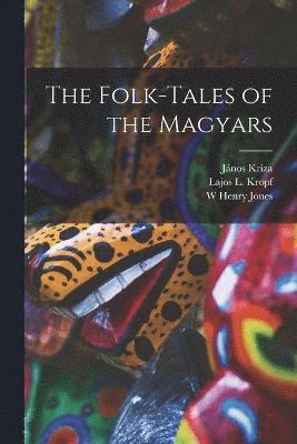 bokomslag The Folk-tales of the Magyars