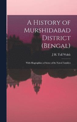 bokomslag A History of Murshidabad District (Bengal)