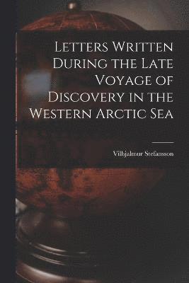 bokomslag Letters Written During the Late Voyage of Discovery in the Western Arctic Sea