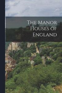 bokomslag Manor Houses of England