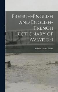 bokomslag French-English and English-French Dictionary of Aviation