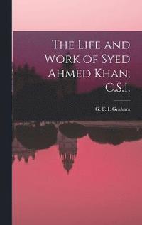 bokomslag The Life and Work of Syed Ahmed Khan, C.S.I.