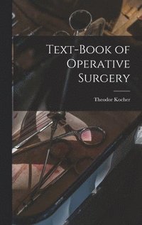 bokomslag Text-book of Operative Surgery