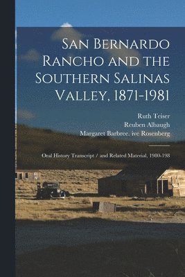 Ruth Teiser, Margaret Barbree Ive Rosenberg, Reuben Albaugh - San Bernardo Rancho and the Southern Salinas Valley, 1871-1981, Häftad