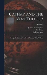 bokomslag Cathay and the way Thither