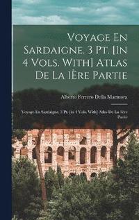 bokomslag Voyage En Sardaigne. 3 Pt. [In 4 Vols. With] Atlas De La 1re Partie