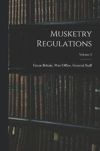 bokomslag Musketry Regulations; Volume 2