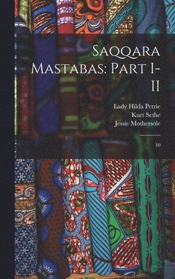 Florence Kate Kingsford, Hilda Petrie, Jessie Mothersole - Saqqara Mastabas, Inbunden