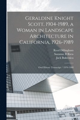 Suzanne B Riess, Geraldine Knight Scott, Jack Buktenica - Geraldine Knight Scott, 1904-1989, a Woman in Landscape Architecture in California, 1926-1989, Häftad