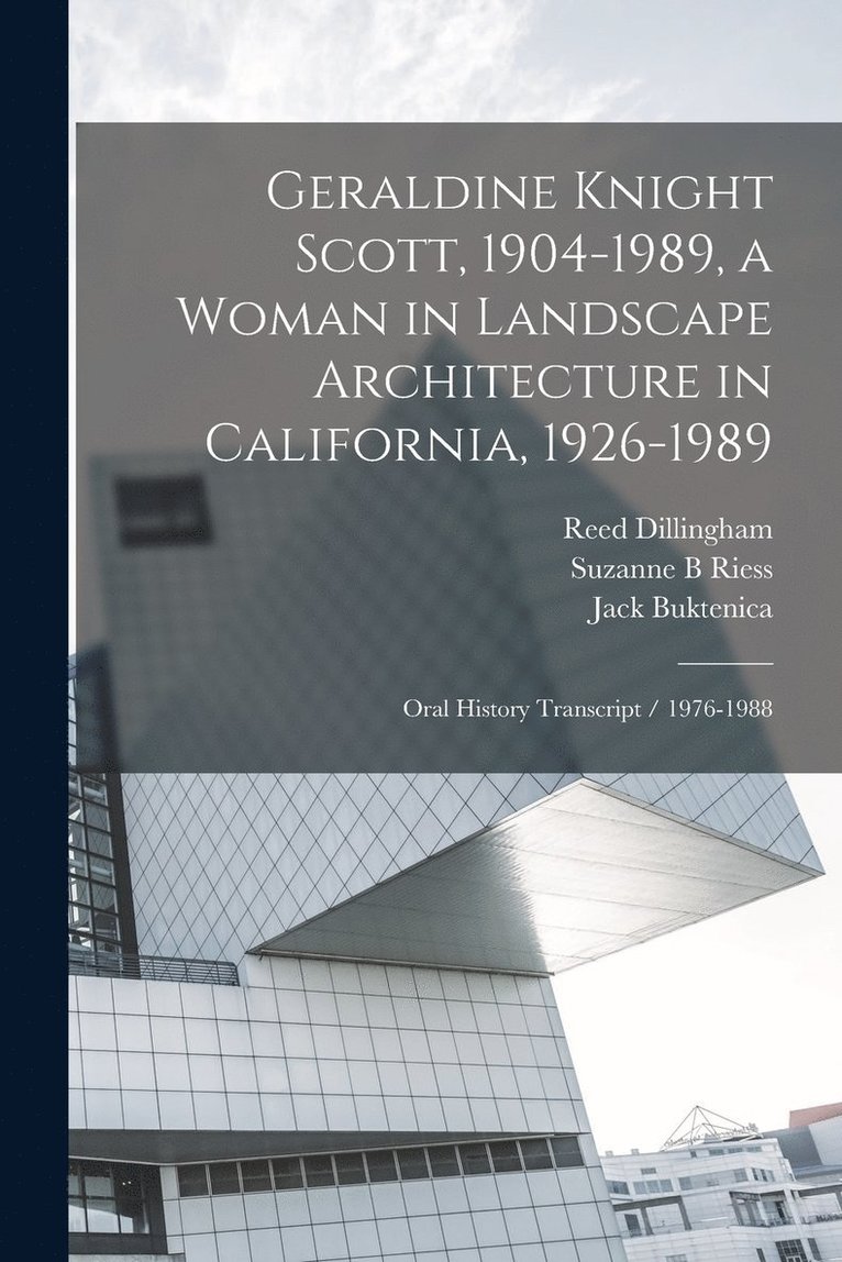 Suzanne B Riess, Geraldine Knight Scott, Jack Buktenica, Suzanne B. Riess - Geraldine Knight Scott, 1904-1989, a Woman in Landscape Architecture in California, 1926-1989, Häftad