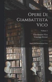 bokomslag Opere Di Giambattista Vico