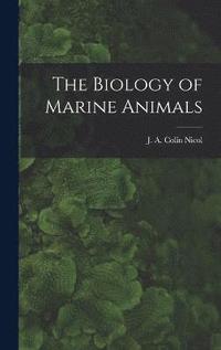 bokomslag The Biology of Marine Animals