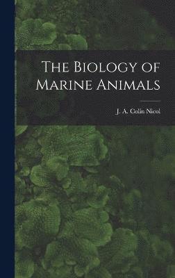 The Biology of Marine Animals 1