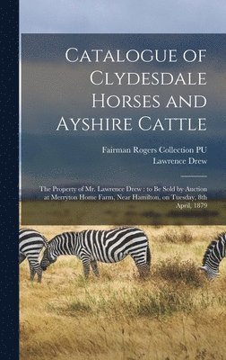 bokomslag Catalogue of Clydesdale Horses and Ayshire Cattle