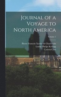 bokomslag Journal of a Voyage to North America; Volume 1