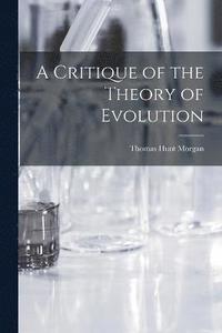 bokomslag A Critique of the Theory of Evolution