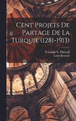 Cent projets de partage de la Turquie (1281-1913) 1