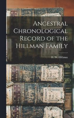 bokomslag Ancestral Chronological Record of the Hillman Family