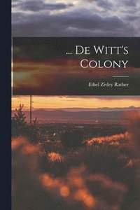 bokomslag ... De Witt's Colony