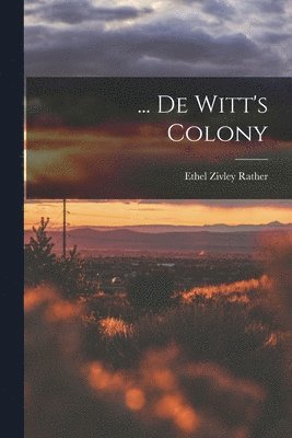 bokomslag ... De Witt's Colony
