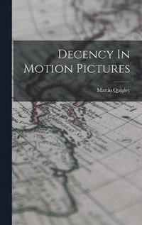 bokomslag Decency In Motion Pictures