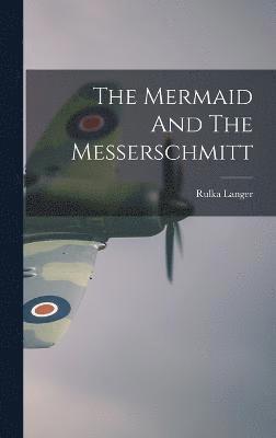 bokomslag Mermaid And The Messerschmitt