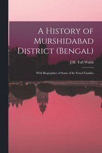 bokomslag A History of Murshidabad District (Bengal)