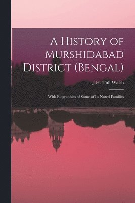 bokomslag History of Murshidabad District (Bengal)