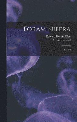 Edward Heron-Allen, Arthur Earland - Foraminifera, Inbunden
