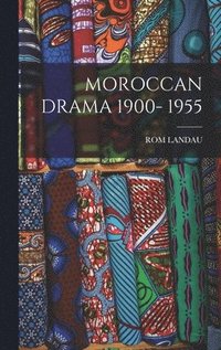 bokomslag Moroccan Drama 1900- 1955