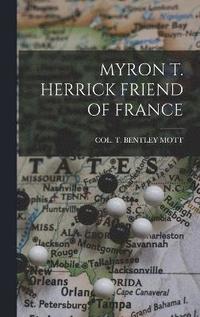 bokomslag Myron T. Herrick Friend of France