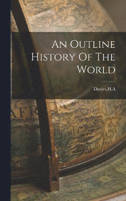 bokomslag An Outline History Of The World