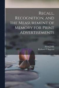 bokomslag Recall, Recognition, and the Measurement of Memory for Print Advertisements