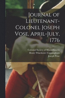 bokomslag Journal of Lieutenant-Colonel Joseph Vose, April-July, 1776