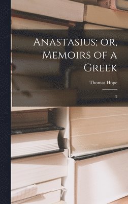 bokomslag Anastasius; or, Memoirs of a Greek